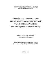 Tìm hiểu sưu tập cổ vật gốm thế kỷ XI – XVI đang được lưu giữ tại khoa di sản văn hóa trường đại học văn hóa Hà Nội