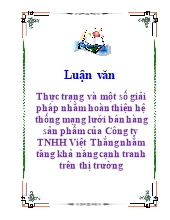 Luận văn Thực trạng, một số giải pháp nhằm hoàn thiện hệ thống mạng lưới bán hàng sản phẩm của Công ty TNHH Việt Thắng nhằm tăng khả năng cạnh tranh trên thị trường