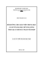 Luận án Bồi dưỡng cho giáo viên trung học cơ sở về giáo dục kĩ năng sống theo quan điểm sư phạm tích hợp