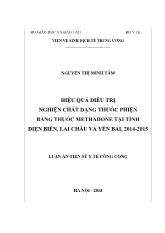 Luận án Hiệu quả điều trị nghiện chất dạng thuốc phiện bằng thuốc methadone tại tỉnh Điện biên, Lai châu và Yên Bái năm 2014 - 2015