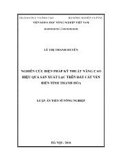 Luận án Nghiên cứu biện pháp kỹ thuật nâng cao hiệu quả sản xuất lạc trên đất cát ven biển tỉnh Thanh Hóa