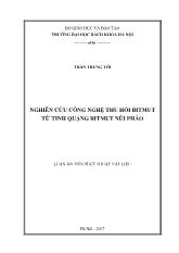 Luận án Nghiên cứu công nghệ thu hồi bitmut từ tinh quặng bitmut Núi Pháo