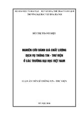 Luận án Nghiên cứu đánh giá chất lượng dịch vụ thông tin - thư viện ở các trường đại học Việt Nam