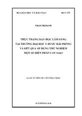 Luận án Thực trạng dạy - Học lâm sàng tại trường đại học y dược Hải phòng và kết quả áp dụng thử nghiệm một số biện pháp can thiệp