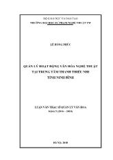 Luận văn Quản lý hoạt động văn hóa nghệ thuật tại Trung tâm thanh thiếu nhi tỉnh Ninh Bình