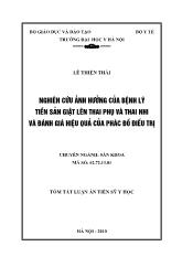 Tóm tắt Luận án Nghiên cứu ảnh hưởng của bệnh lý tiền sản giật lên thai phụ và thai nhi và đánh giá hiệu quả của phác đồ điều trị