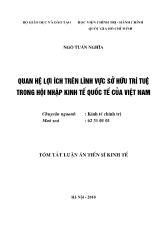 Tóm tắt Luận án Quan hệ lợi ích trên lĩnh vực sở hữu trí tuệ trong hội nhập kinh tế quốc tế của Việt Nam