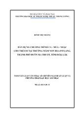 Tóm tắt Luận văn Dàn dựng chương trình ca - múa - nhạc cho trẻ em tại trường Mầm non Hoa Pơ Lang, thành phố Buôn Ma Thuột, tỉnh Đắk Lắk