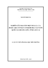 Luận án Nghiên cứu bảo tồn một số loài cây dược liệu có nguy cơ bị đe dọa tại vườn quốc gia Hoàng Liên, tỉnh Lào Cai