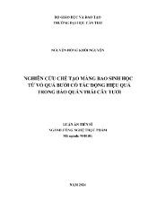 Luận án Nghiên cứu chế tạo màng bao sinh học từ vỏ quả bưởi có tác động hiệu quả trong bảo quản trái cây tươi