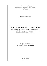 Luận án Nghiên cứu điều kiện địa kỹ thuật phục vụ quy hoạch và xây dựng Thành phố Hải Dương