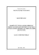 Luận án Nghiên cứu nâng cao độ chính xác trong xây dựng bản đồ phân vùng nguy cơ sạt lở đất cho khu vực miền núi tỉnh Quảng Ngãi