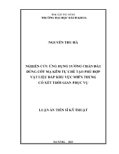 Luận án Nghiên cứu ứng dụng tường chắn đất dùng cốt mạ kẽm tự chế tạo phù hợp vật liệu đắp khu vực miền Trung có xét thời gian phục vụ