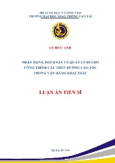 Luận án Nhận dạng, đánh giá và quản lý rủi ro công trình cầu trên đường cao tốc trong vận hành khai thác