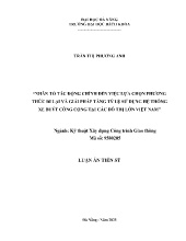 Luận án Nhân tố tác động chính đến việc lựa chọn phương thức đi lại và giải pháp tăng tỷ lệ sử dụng hệ thống xe buýt công cộng tại các đô thị lớn Việt Nam